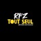 TOUT SEUL - RFZ lyrics