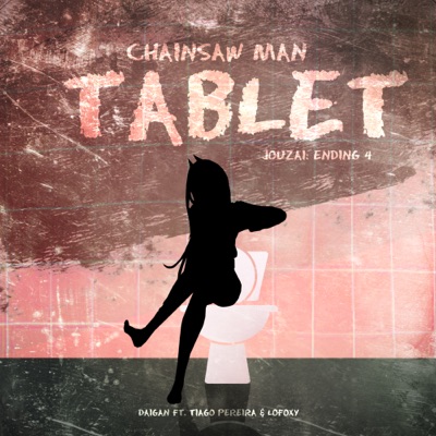 Tablet: Jouzai (Chainsaw Man) [feat. Tiago Pereira] - Single