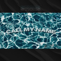 Call My Name - Single - Sticks