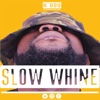 Slow Whine - Single