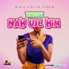 Nah Use Him - Single