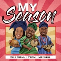 My Season (feat. Adam & Monique) - Single - Mike Abdul