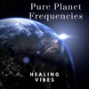 Pure Planet Frequencies - Healing Vibes
