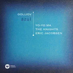 Golijov: Azul - Yo-Yo Ma Golijov: Azul - Yo-Yo Ma