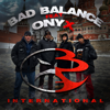 International (feat. Onyx) - Bad Balance