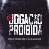 JOGAÇÃO PROIBIDA (feat. MC Bimbão, Dj Kiko Da Vila, Mc Cyclope, Dj Charuto & Mc Wender) - Single