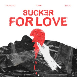 Sucker For Love - Single