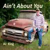 AJ King - Ain't About You