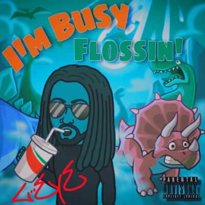 I'M Busy Flossin' - Single