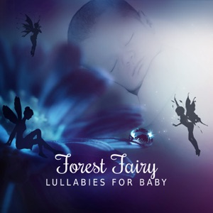Forest Fairy: Lullabies for Baby – Nature Music for Babies, Soft Piano Song for Better Dreams and Fall Asleep, Rain, Crickets, Owls