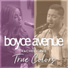 True Colors - Boyce Avenue & Rachel Grae