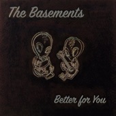 The Basements - Better for You