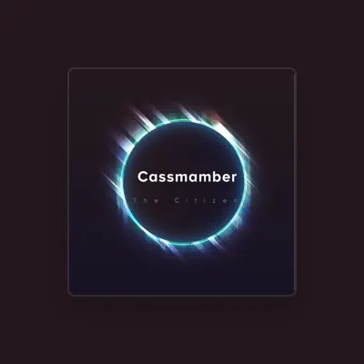 Listen to Cassmamber, watch music videos, read bio, see tour dates & more!