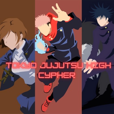 Tokyo Jujutsu High Cypher (feat. VixiePix, Pure chAos Music, Soul Arts, KeetheWeeb, Nextlevel, AlexTheOne, S.S Rap & Eclypse) - Single