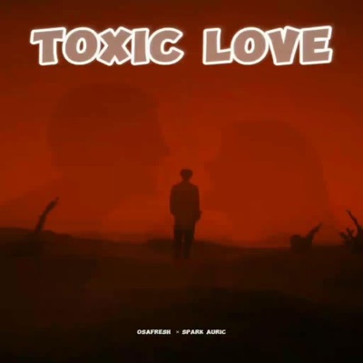 Toxic Love (feat. Spark Auric) - Single