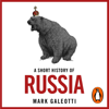 A Short History of Russia - Mark Galeotti