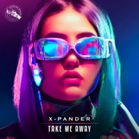 Take Me Away - Single - X-Pander