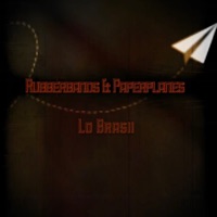 Rubberbands & Paperplanes - Single - Lo Brasii