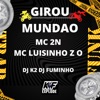 Girou Mundão (feat. Mc Luisinho Z O) - Single