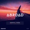 Abroad (Apollo Vice Remix) [feat. Liam Cloud] - BOXINBOX & Voicess lyrics