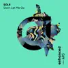 SOLR - Don't Let Me Go (Extended Mix)