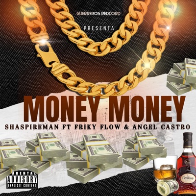 Money Money Shaspireman (feat. Friky Flow & Ángel Castro) - Single
