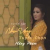 Tuyển Tập Nhạc Vàng Tuyển Chọn - Hằng Phạm