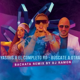 Búscate a otra (feat. Yasiris & El Completo RD) [Bachata Remix] DJ Ramon