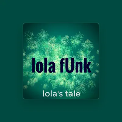 Listen to Lola Funk, watch music videos, read bio, see tour dates & more!