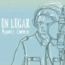 Un Lugar - Andrés Correa