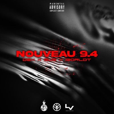 Nouveau 9.4 (feat. Dex & Gus) - Single