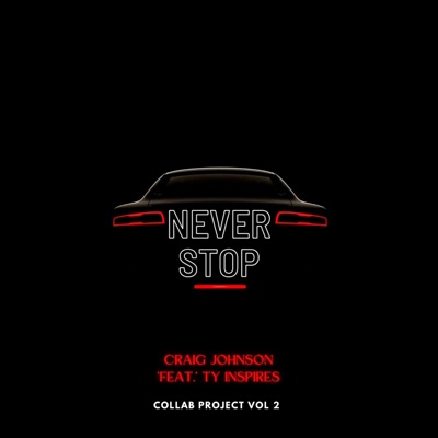 Never Stop (feat. Ty Inspires) - Single