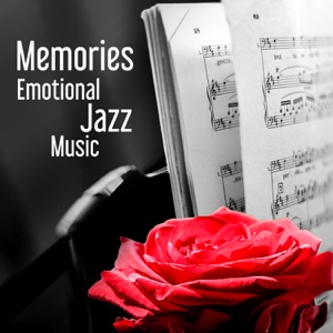 Memories: Emotional Jazz Music - Sad Piano Song, After Break Up Jazz, Sentimental Journey, Easy Listening Instrumental Background