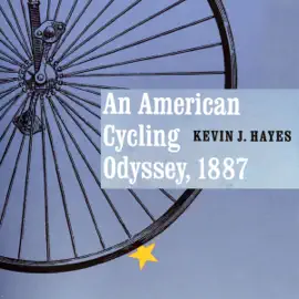An American Cycling Odyssey, 1887 (Unabridged)