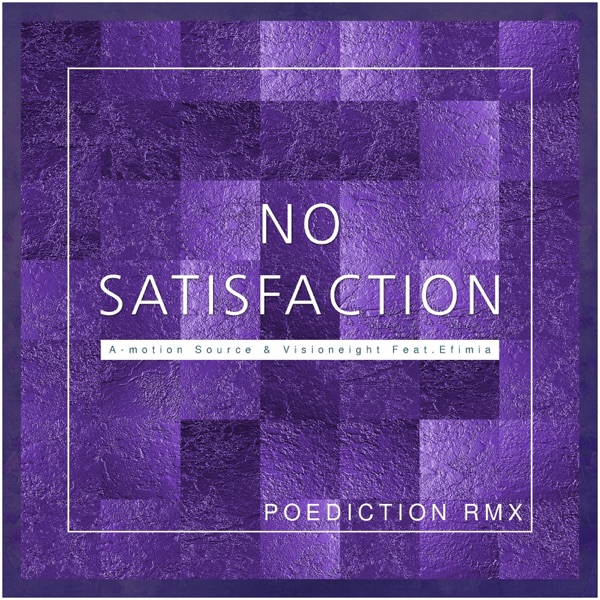 No Satisfaction (Poediction Remix) [feat. Efimia] - Single