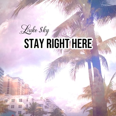 Stay Right Here - Single