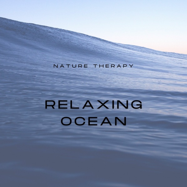 Nature Therapy: Relaxing Ocean