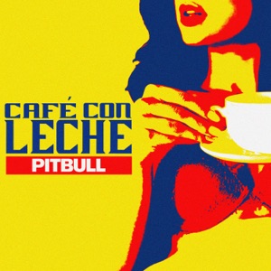 Pitbull - Café Con Leche - 排舞 音樂