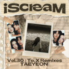 iScreaM Vol.30 : To. X Remixes - EP - TAEYEON, IMLAY, HUNJIYA & GINJO