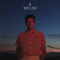 Too Late