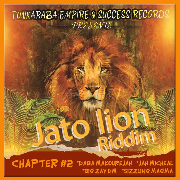 Jato Lion Riddim Chapter #2 (feat. Daba Makourejah, Jah Micheal, Sizzling Magma & BIG ZAY DM) - EP