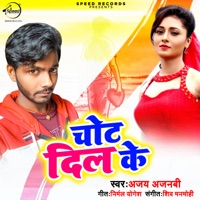 Chot DIl Ke - Single - Ajay Ajnabi