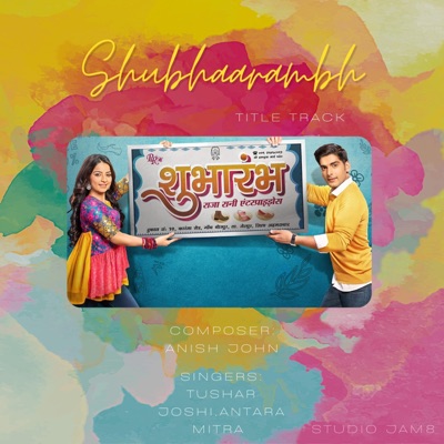 Shubhaarambh Title Track (feat. Tushar Joshi & Antara Mitra) - Single