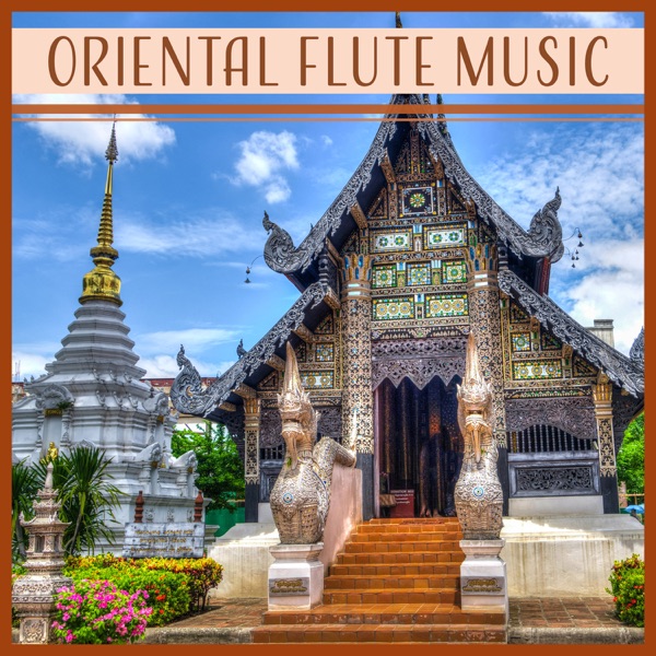 Oriental Flute Music – Soothing Ethnic Melodies, Mental Calmness, Eastern Meditation, Simple Serenity, Flute Background Sounds