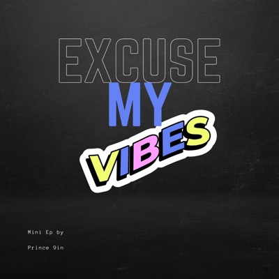 Excuse My Vibes - EP