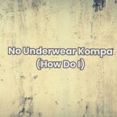 No Underwear Kompa (How Do I) artwork