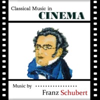 Classical Music in Cinema: Music by Franz Schubert