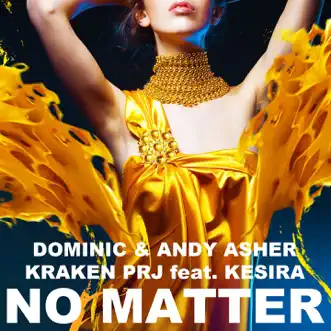 No Matter - Single by Dominic, Andy Asher & Kraken PRJ album reviews, ratings, credits