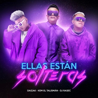 Ellas están solteras (feat. Daizak & Dj Rasec) - Single