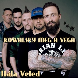 Kowalsky Meg A Vega - Hála Veled